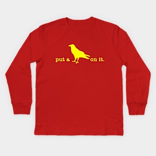 Put A Bird On It (12) Kids Long Sleeve T-Shirt